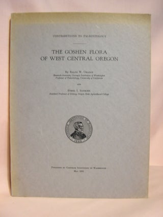 Item #40250 THE GOSEN FLORA OF WEST CENTRAL OREGON. CONTRIBUTIONS TO PALEONTOLOGY; PUBLICATION...
