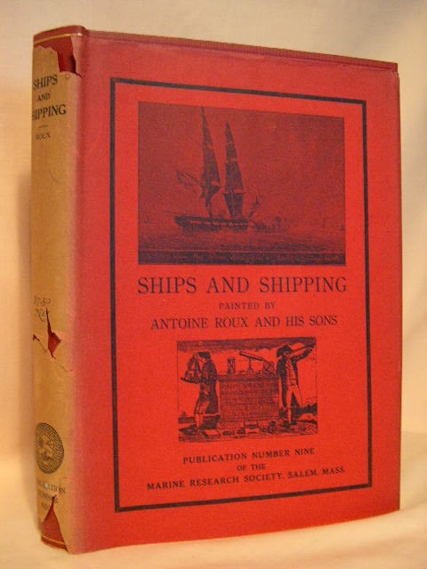 Item #40337 SHIPS AND SHIPPING: A COLLECTION OF PICTURES INCLUDING MANY AMERICAN VESSELS PAINTED BY ANTOINE ROUX AND HIS SONS. Louis Bres, Alfred Johnson.