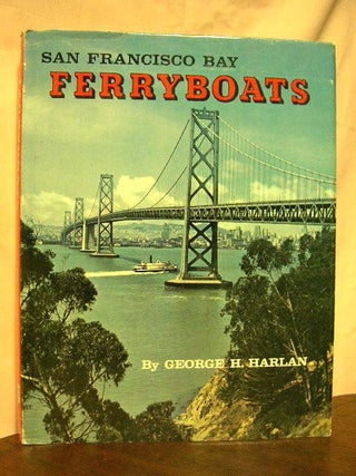 Item #40369 SAN FRANCISCO BAY FERRYBOATS. George H. Harlan
