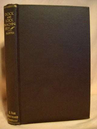 Item #40373 DOCK AND LOCK MACHINERY: A TECHNICAL MANUAL. W. Henry Hunter