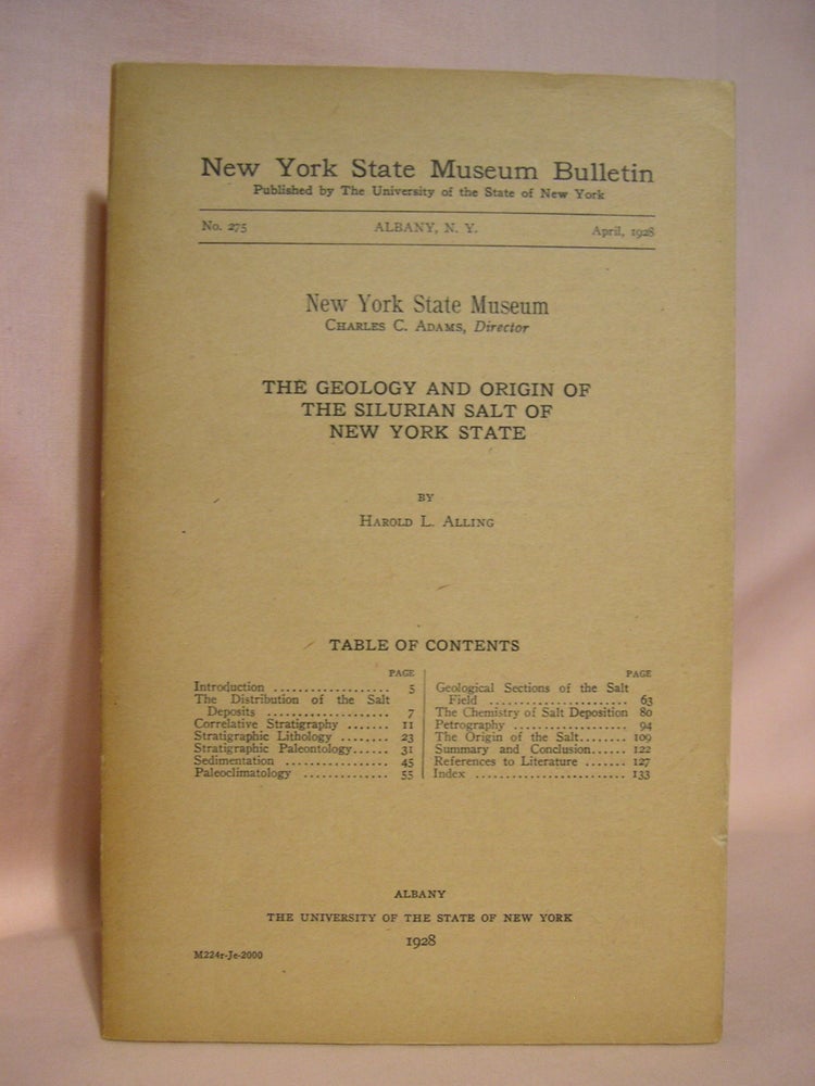 Item #40530 THE GEOLOGY AND ORIGIN OF THE SILURIAN SALT OF NEW YORK STATE. NEW YORK STATE MUSEUM BULLETIN NO. 275, APRIL, 1928. Harold L. Alling.