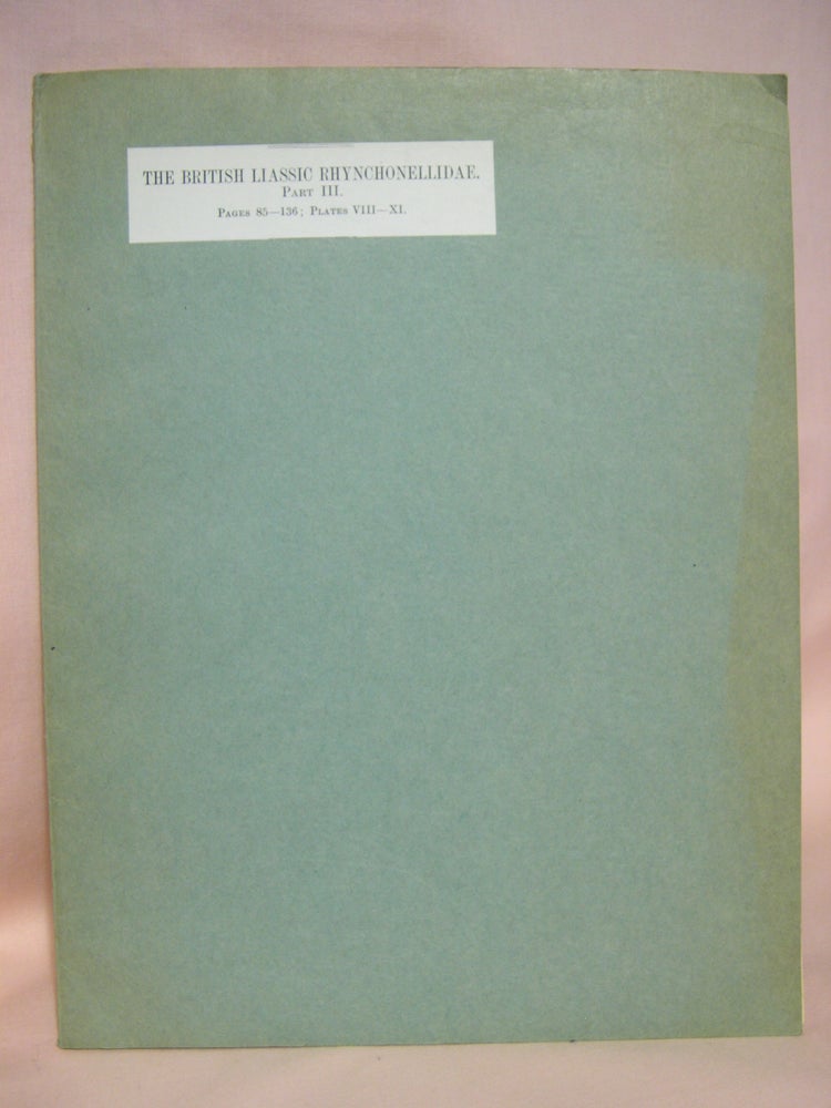 Item #40540 A MONOGRAPH OF THE BRITISH LIASSIC RHYNCHONELLIDÆ; PART III. D. V. Ager.