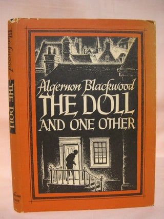 Item #40566 THE DOLL AND ONE OTHER. Algernon Blackwood