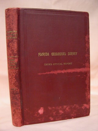 Item #40572 FLORIDA STATE GEOLOGICAL SURVEY, THIRD ANNUAL REPORT 1909-1910. E. H. Sellards, state...