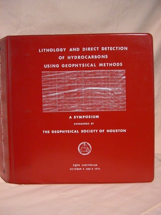 Item #40584 LITHOLOGY AND DIRECT DETECTION OF HYDROCARBONS USING GEOPHYSICAL METHODS; A SYMPOSIUM...