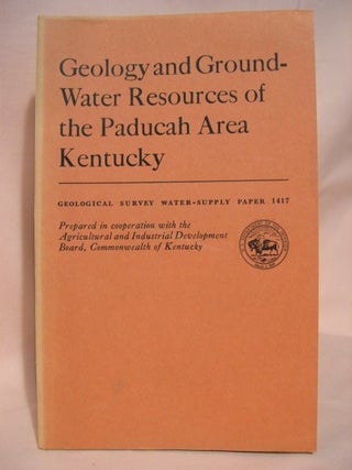 Item #40604 GEOLOGY AND GROUND-WATER RESOURCES OF THE PADUCAH AREA, KENTUCKY: GEOLOGICAL SURVEY...