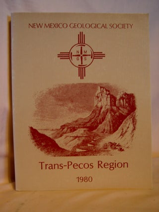 Item #40633 TRANS-PECOS REGION, SOUTHEASTERN NEW MEXICO AND WEST TEXAS; THIRTY-FIRST FIELD...