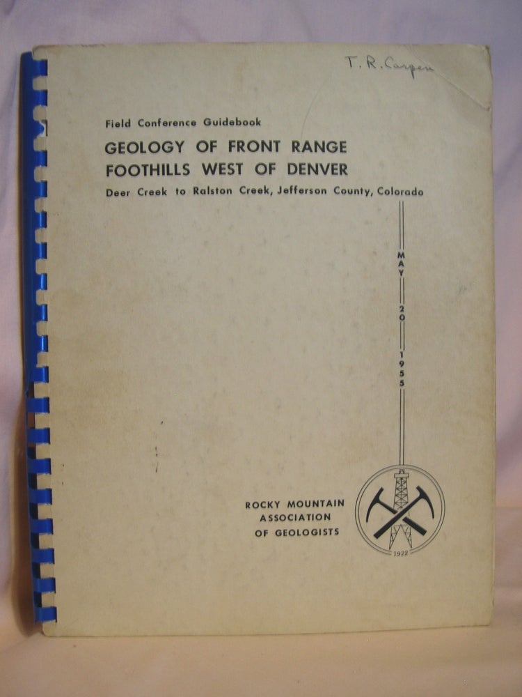 Item #40659 FIELD CONFERENCE GUIDEBOOK; GEOLOGY OF FRONT RANGE FOOTHILLS WEST OF DENVER, DEER CREEK TO RALSON CREEK, JEFFERSON COUNTY, COLORADO