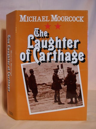 Item #40694 THE LAUGHTER OF CARTHAGE. Michael Moorcock