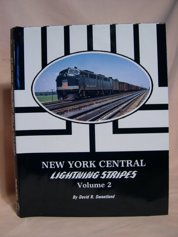 Item #40758 NEW YORK CENTRAL LIGHTNING STRIPES VOLUME 2. David R. Sweetland.