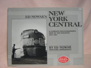 Item #40767 ED NOWAK'S NEW YORK CENTRAL. Ed Nowak, Karl Zimmermann