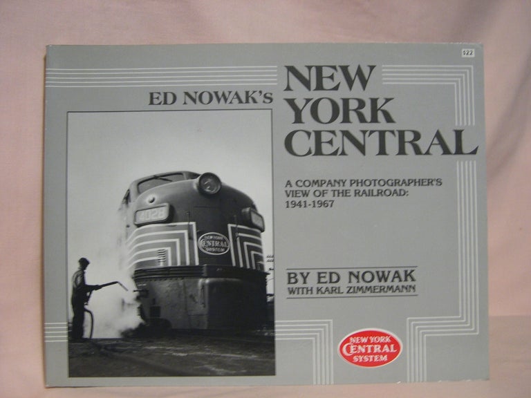 Item #40767 ED NOWAK'S NEW YORK CENTRAL. Ed Nowak, Karl Zimmermann.