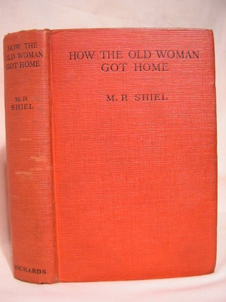 Item #40846 HOW THE OLD WOMAN GOT HOME. M. P. Shiel