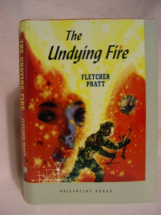 Item #40850 THE UNDYING FIRE. Fletcher Pratt