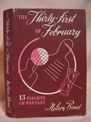 Item #40867 THE THIRTY-FIRST OF FEBRUARY. Nelson Bond
