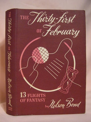 Item #40868 THE THIRTY-FIRST OF FEBRUARY. Nelson Bond