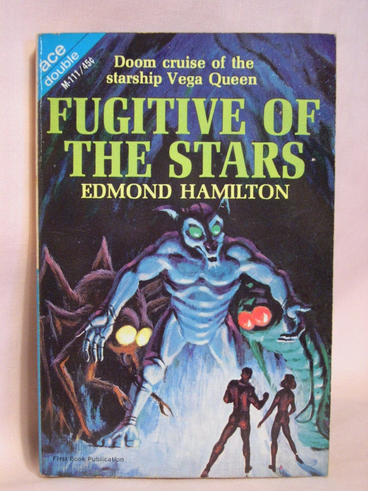 Item #40984 FUGITIVE OF THE STARS, bound with LAND BEYOND THE MAP. Edmond Hamilton, Kenneth Bulmer.