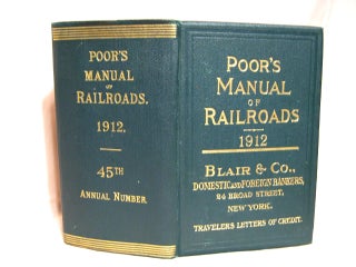 Item #41019 POOR'S MANUAL OF THE RAILROADS OF THE UNITED STATES, 1912; FORTY-FIFTH ANNUAL NUMBER;...