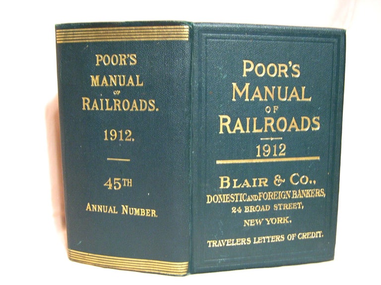 Item #41019 POOR'S MANUAL OF THE RAILROADS OF THE UNITED STATES, 1912; FORTY-FIFTH ANNUAL NUMBER; sSTREET RAILWAY AND TRACTION COMPANIES, INDUSTRIAL AND OTHER CORPORATIONS AND STATEMENTS OF THE DEBTS OF THE UNITED STATES, THE SEVERAL STATES, MUNICIPALITIES, ETC.