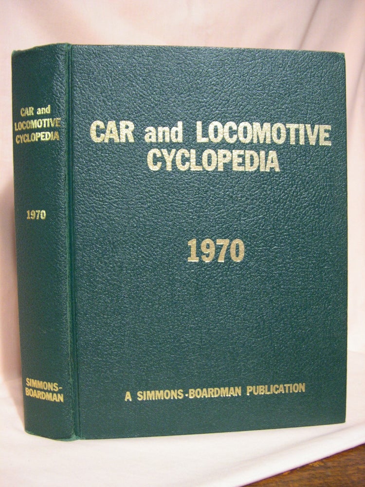 Item #41026 CAR AND LOCOMOTIVE CYCLOPEDIA OF AMERICAN PRACTICES, 1970. C. L. Combes.