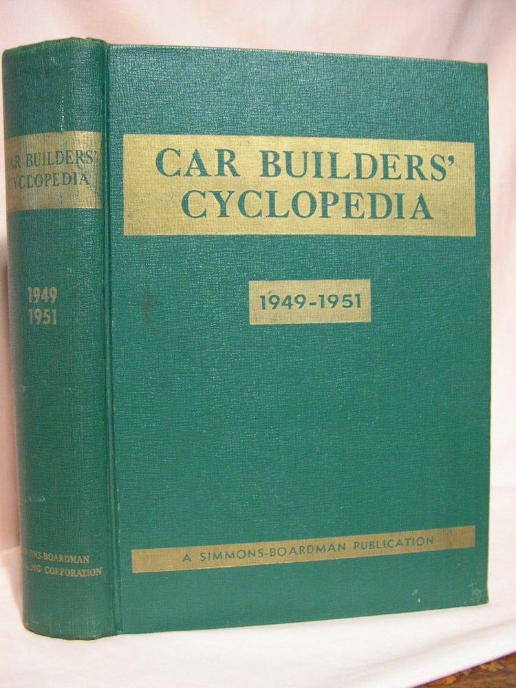 Item #41028 CAR BUILDERS' CYCLOPEDIA OF AMERICAN PRACTICE, 1949-1951. C. B. Peck.