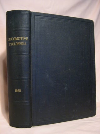 Item #41099 LOCOMOTIVE CYCLOPEDIA OF AMERICAN PRACTICE, 1925. Roy V. Wright