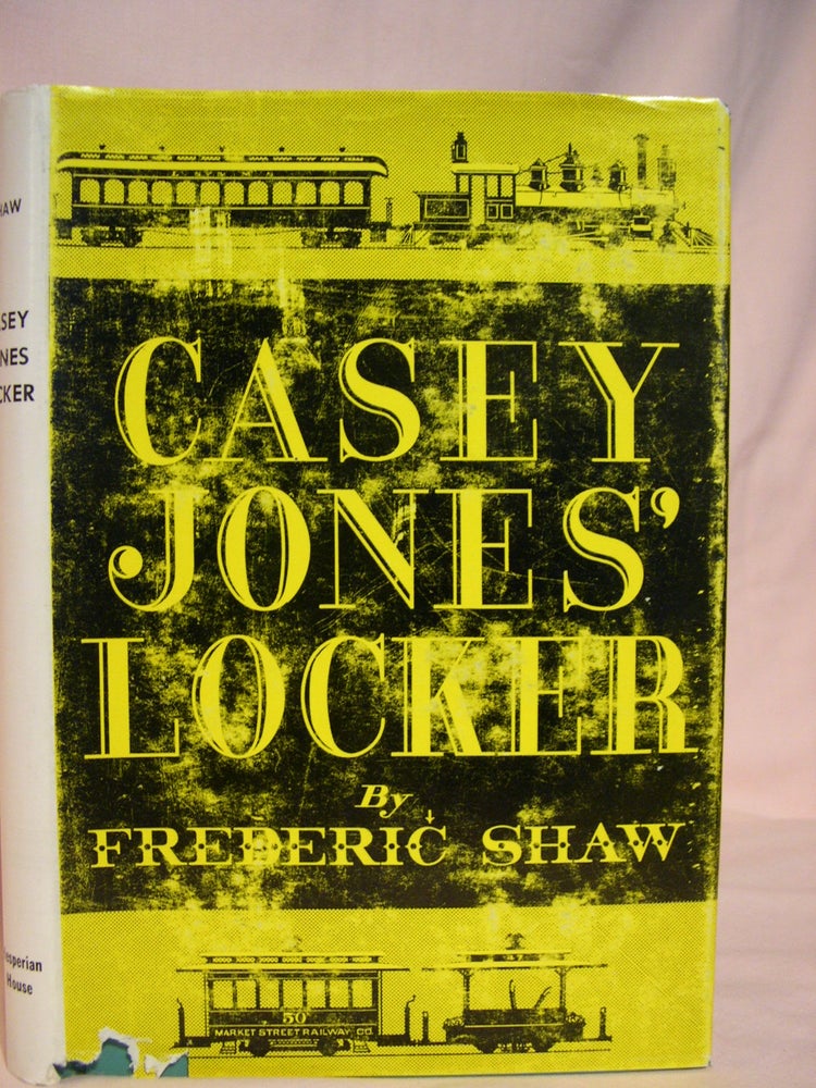 Item #41182 CASEY JONES' LOCKER. Frederic Shaw.