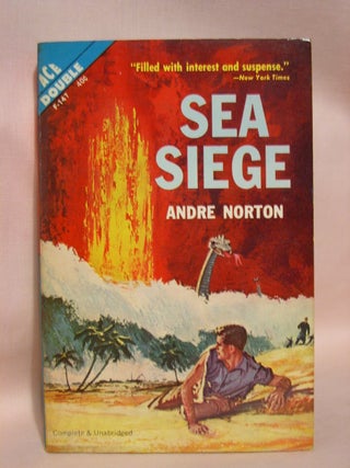 Item #41220 SEA SIEGE, bound with EYE OF THE MONSTER. Andre Norton