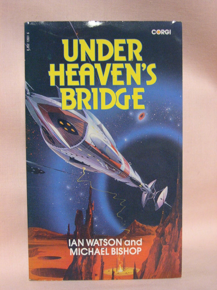 Item #41240 UNDER HEAVEN'S BRIDGE. Michael Bishop, Ian Watson.