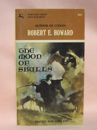 Item #41242 THE MOON OF SKULLS. Robert E. Howard