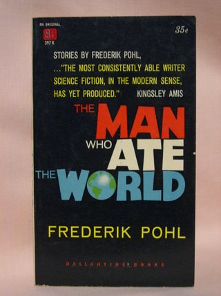 Item #41243 THE MAN WHO ATE THE WORLD. Frederick Pohl
