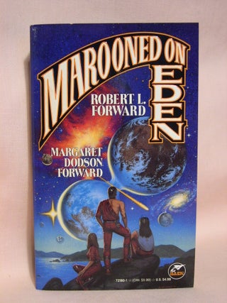 Item #41299 MAROONED ON EDEN. Robert L. Forward, Margaret Dodson Forward