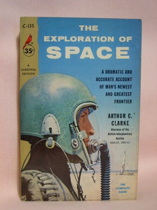 Item #41308 THE EXPLORATION OF SPACE. Arthur C. Clarke