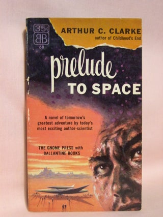 Item #41309 PRELUDE TO SPACE. Arthur C. Clarke
