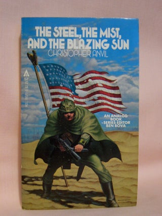 Item #41313 THE STEEL, THE MIST, AND THE BLAZING SUN. Christopher Anvil