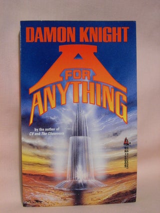 Item #41315 A FOR ANYTHING. Damon Knight