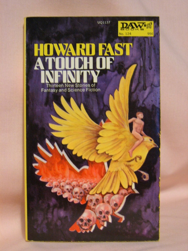 Item #41353 A TOUCH OF INFINITY: THIRTEEN NEW STORIES OF FANTASY AND SCIENCE FICTION. Howard Fast.