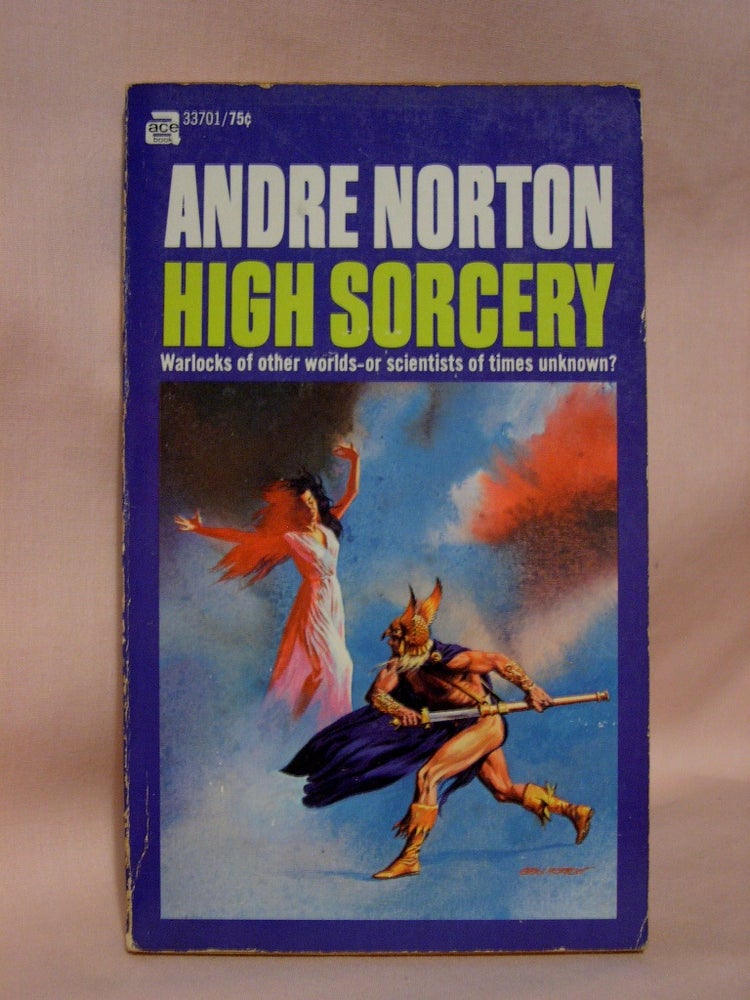 Item #41405 HIGH SORCERY. Andre Norton.