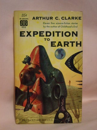 Item #41523 EXPEDITION TO EARTH; ELEVEN SCIENCE FICTION STORIES. Arthur C. Clarke