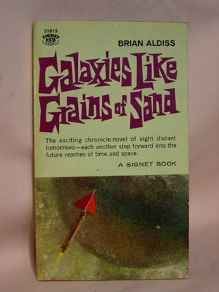 Item #41557 GALAXIES LIKE GRAINS OF SAND. Brian Aldiss