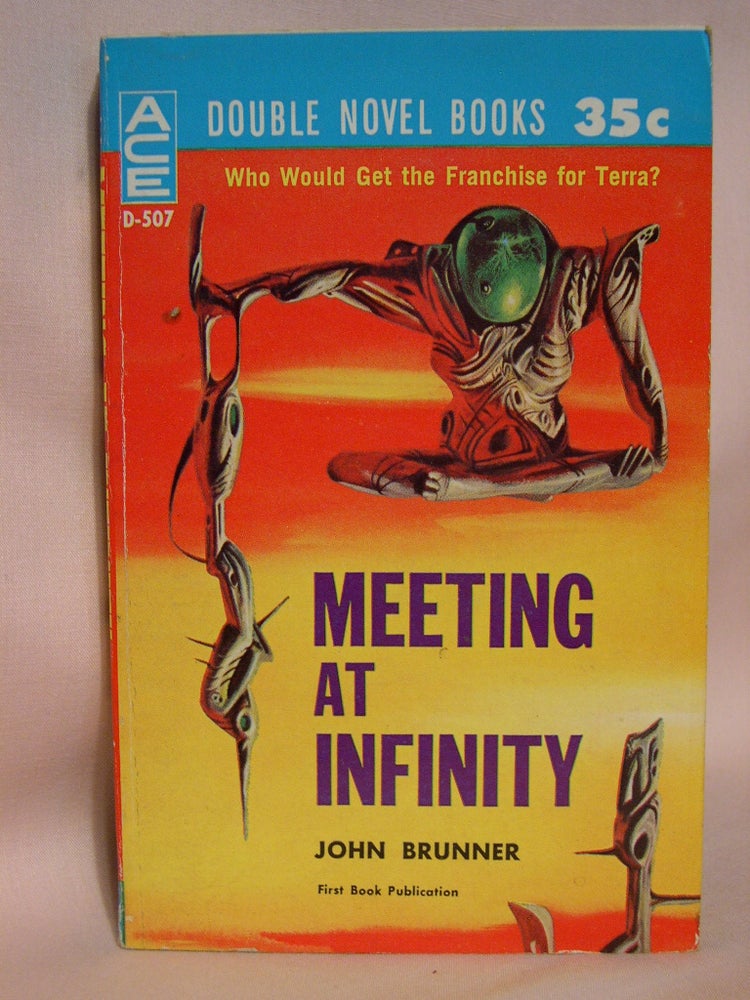 Item #41564 MEETING AT INFINITY, bound with BEYOND THE SILVER SKY. John Brunner, Kenneth Bulmer.