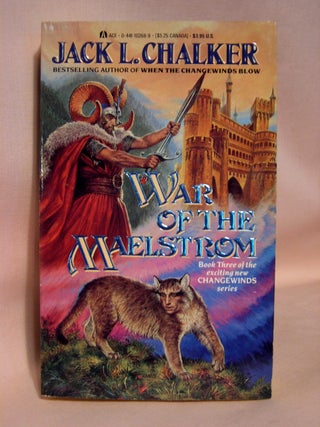 Item #41609 WAR OF THE MAELSTROM; BOOK III OF CHANGEWINDS. Jack L. Chalker