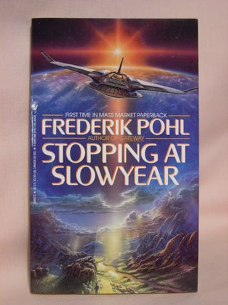 Item #41671 STOPPING AT SLOWYEAR. Pohl Frederik