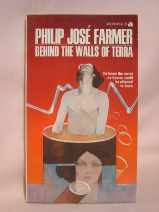 Item #41686 BEHIND THE WALLS OF TERRA. Philip Jose Farmer