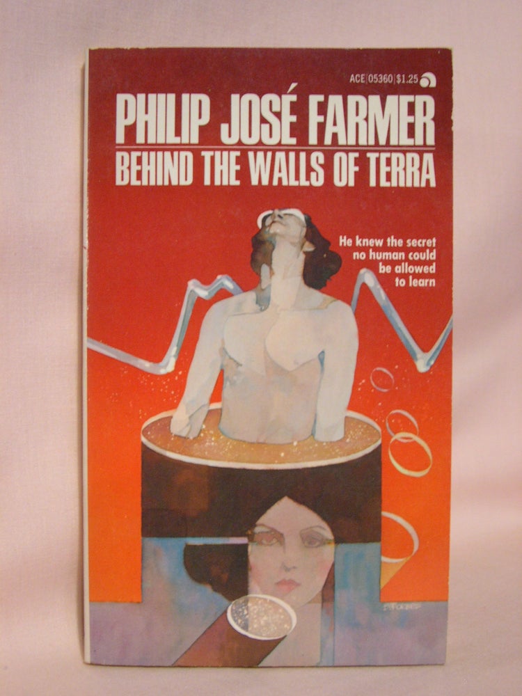Item #41686 BEHIND THE WALLS OF TERRA. Philip Jose Farmer.