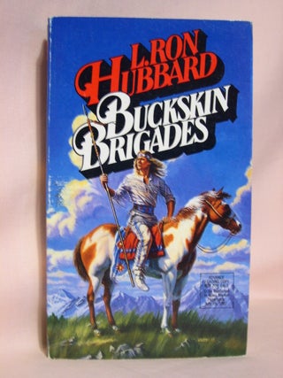Item #41694 BUCKSKIN BRIGADES. L. Ron Hubbard