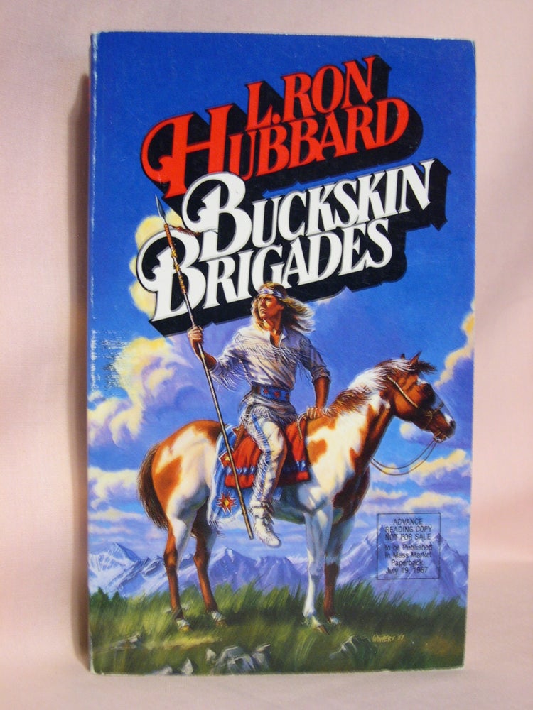 Item #41694 BUCKSKIN BRIGADES. L. Ron Hubbard.