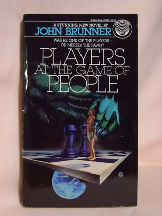 Item #41695 PLAYERS AT THE GAME OF PEOPLE. John Brunner