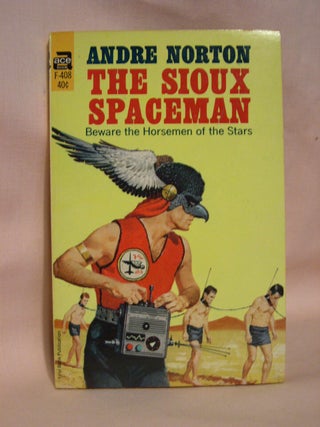 Item #41705 THE SIOUX SPACEMAN. Andre Norton