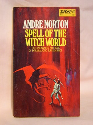 Item #41721 SPELL OF THE WITCH WORLD. Andre Norton